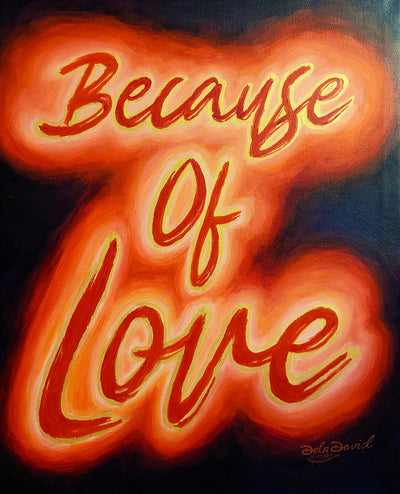 Because of Love Hand Painted Canvas