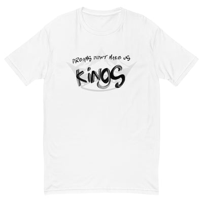 Dreams Didn't Make Us Kings Unisex Short Sleeve T-shirt | White